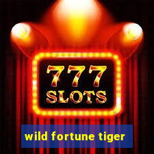 wild fortune tiger